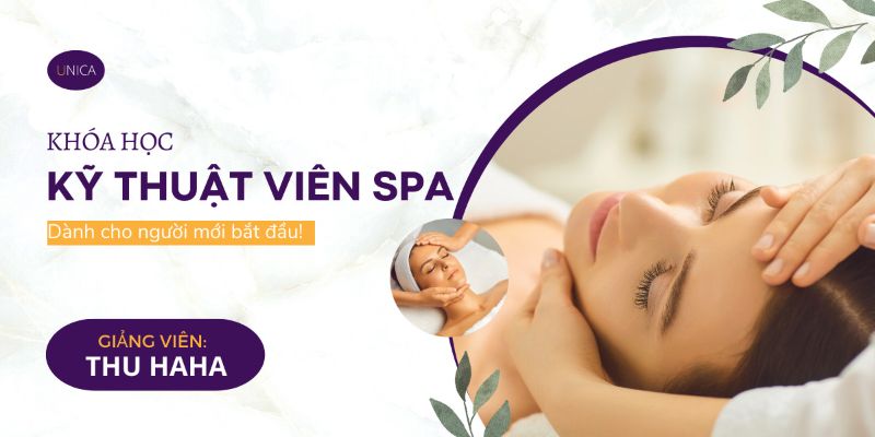 Khóa Học Kỹ Thuật Viên Spa Dành Cho Người Mới Bắt Đầu