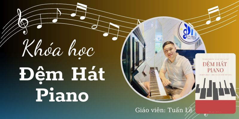 Khóa Học Đệm Hát Piano Căn Bản