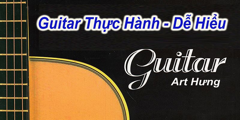 Guitar Thực Hành Dễ Hiểu