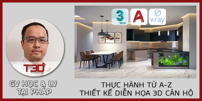 Thực Hành Từ A - Z Thiết Kế Diễn Họa 3D Nội Thất Căn Hộ