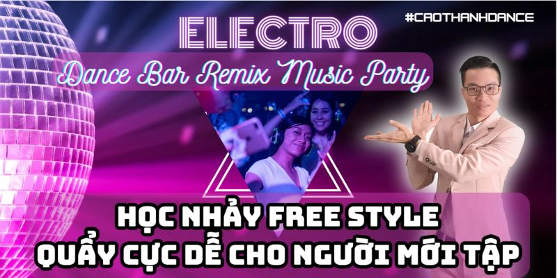 Học Nhảy Freestyle Dance Bar Remix Quẩy Cực Dễ Cho Người Mới Tập