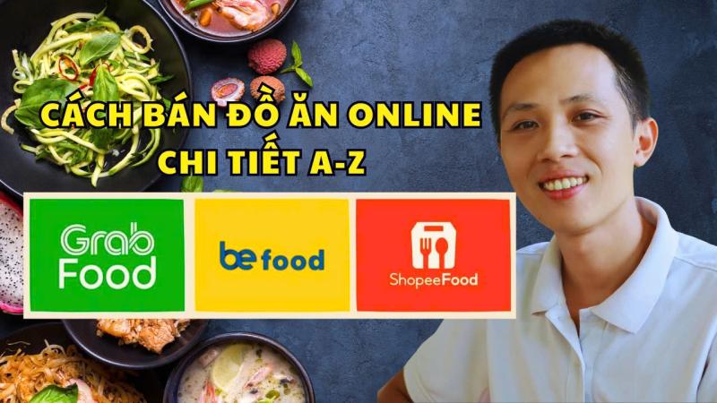 Hướng Dẫn Bán Đồ Ăn Online Trên Grabfood, Shopeefood Cho Người Mới