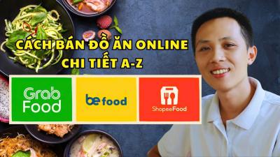 Hướng Dẫn Bán Đồ Ăn Online Trên GrabFood, ShopeeFood Cho Người Mới - Đặng Ngọc Hiếu