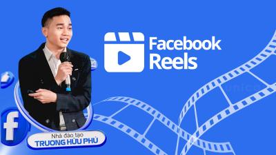 Video Reels Facebook Mastery - Kiếm Tiền Với Facebook Reels  - Trương Hữu Phú