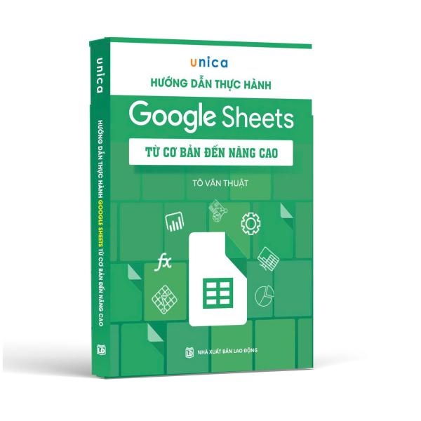 Sách hướng dẫn thực hành Google Sheets từ cơ bản đến nâng cao