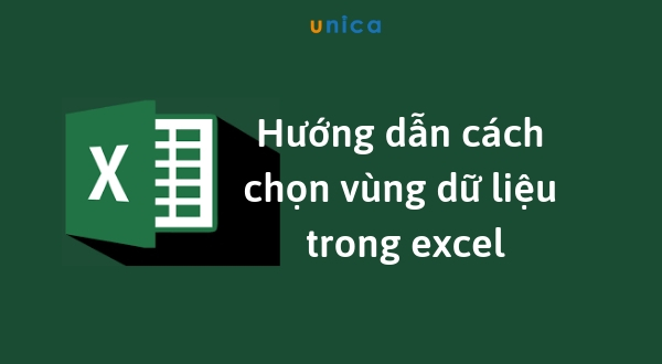 Cách chọn vùng dữ liệu trong excel cực hay có thể bạn chưa biết