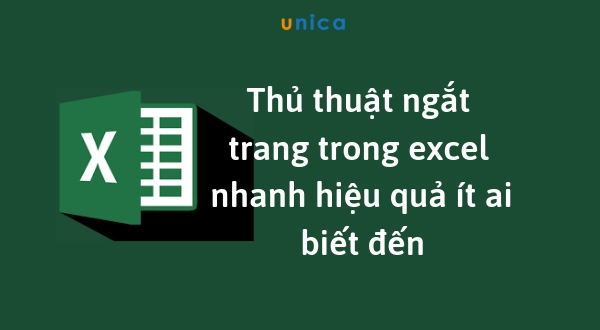 TOP 3 thủ thuật ngắt trang trong excel đơn giản mà lại hiệu quả