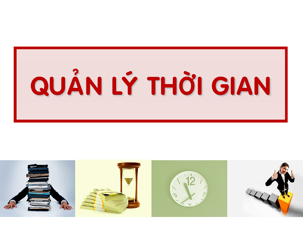 Điểm mặt 5 kỹ năng quản lý thời gian siêu hiệu quả
