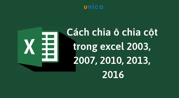 Cách chia cột trong Excel 2003, 2007, 2010, 2013, 2016