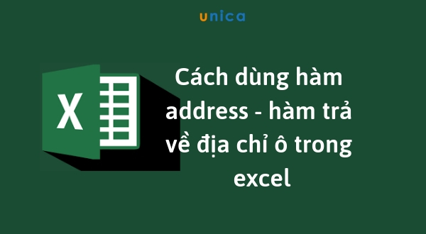 Cách dùng hàm Address - Hàm trả về địa chỉ ô trong Excel