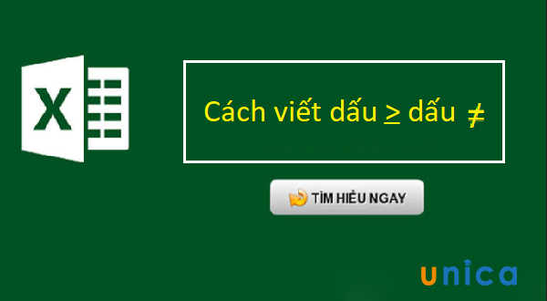 Hướng dẫn cách viết dấu lớn hơn hoặc bằng dấu khác trong excel