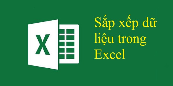 Hướng dẫn cách sắp xếp dữ liệu có điều kiện trong excel chi tiết