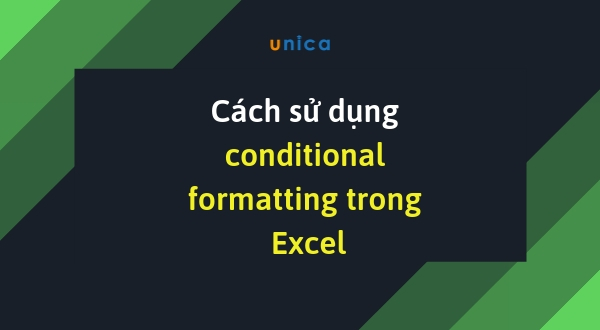 Cách sử dụng conditional formatting kèm theo ví dụ minh họa