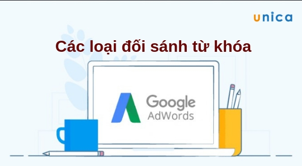 Các loại đối sánh từ khóa trong quảng cáo Google Adwords