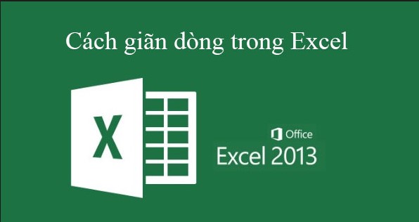 Top 3 cách giãn dòng trong Excel đơn giản - chi tiết nhất