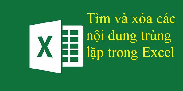 Cách sử dụng remove duplicate xóa trùng nội dung trùng lặp trong Excel