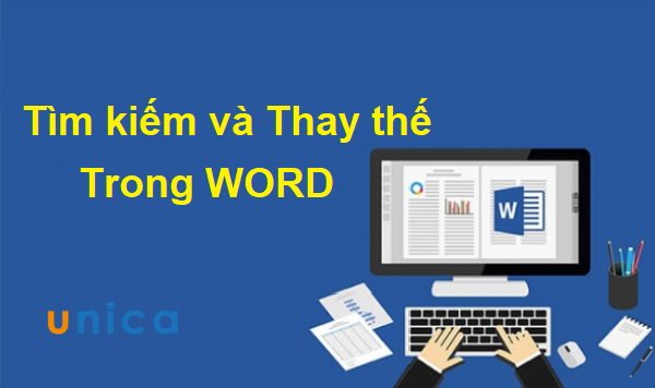 Cách tìm kiếm và thay thế từ, cụm từ trong Word chi tiết nhất