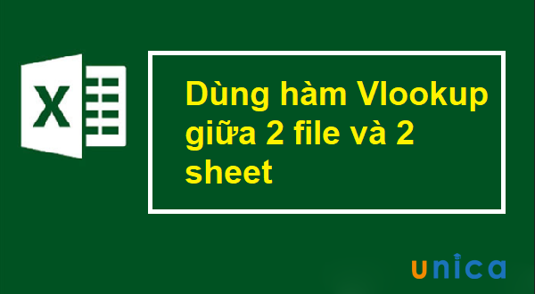 Hướng dẫn cách dùng hàm Vlookup giữa 2 sheet và 2 file