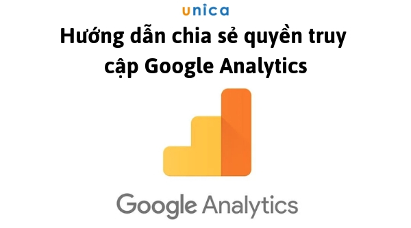 Hướng dẫn chia sẻ quyền truy cập Google Analytics cho người khác