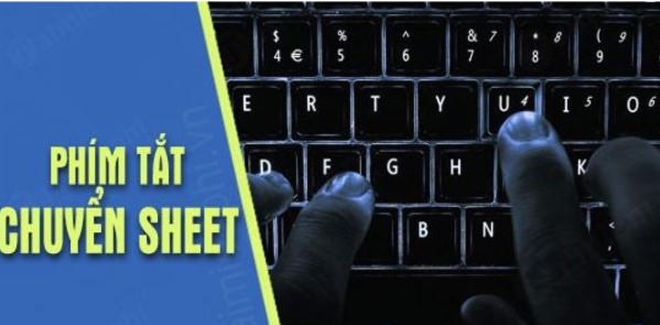 Phím tắt chuyển sheet trong excel và các cách chuyển sheet nhanh