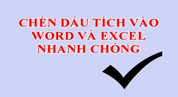 Gợi ý 8 cách thêm dấu tích trong excel, bạn đã biết chưa?