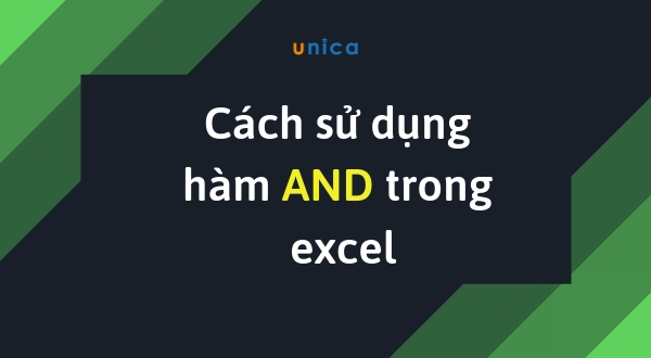 Hàm AND trong Excel là gì? Cách sử dụng, ví dụ đơn giản