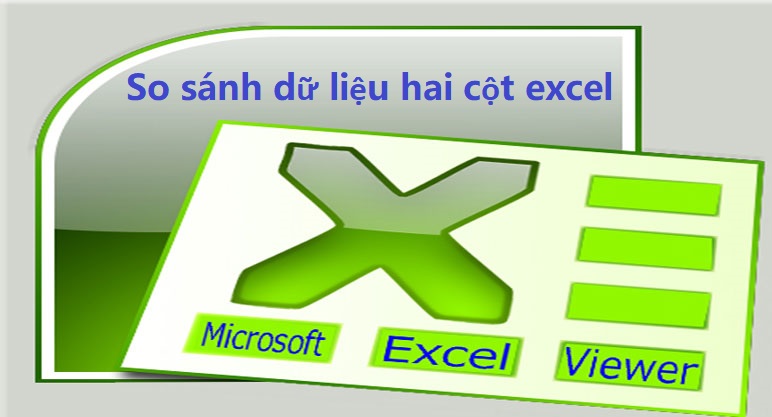 Tại sao cần phải thực hiện so sánh 2 cột dữ liệu trong Excel? 
