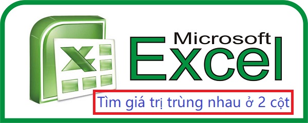 Cách lọc dữ liệu trùng nhau trong 2 cột excel chính xác nhất