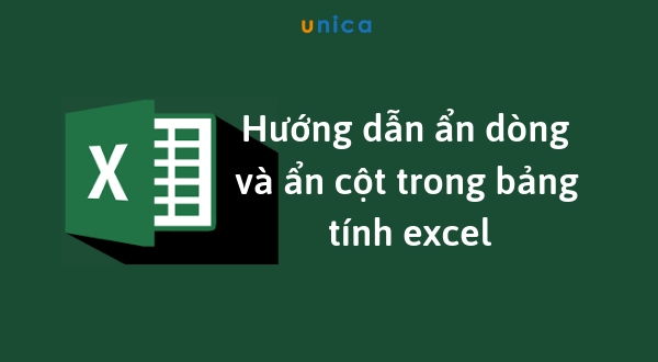 Cách ẩn dòng và ẩn cột trong excel chi tiết, nhanh chóng