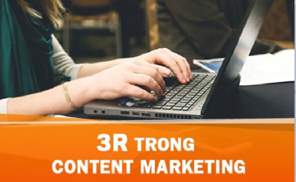 Nguyên tắc 3R trong Content Marketing những điều cần lưu ý