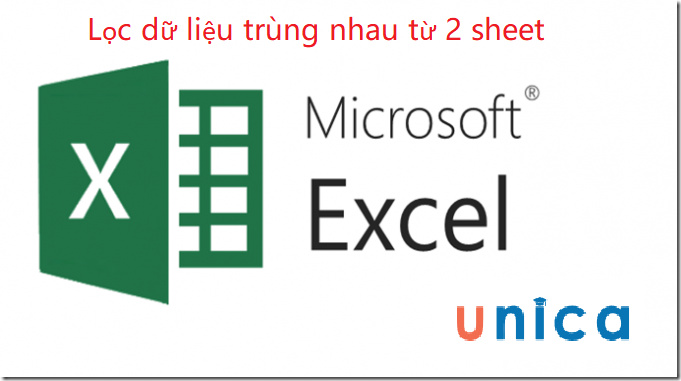 Cách lọc dữ liệu trùng nhau từ 2 sheet trong Excel chi tiết nhất