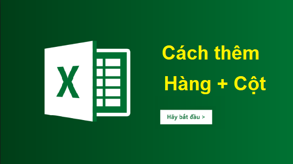 Thêm hàng thêm cột trong Excel đơn giản