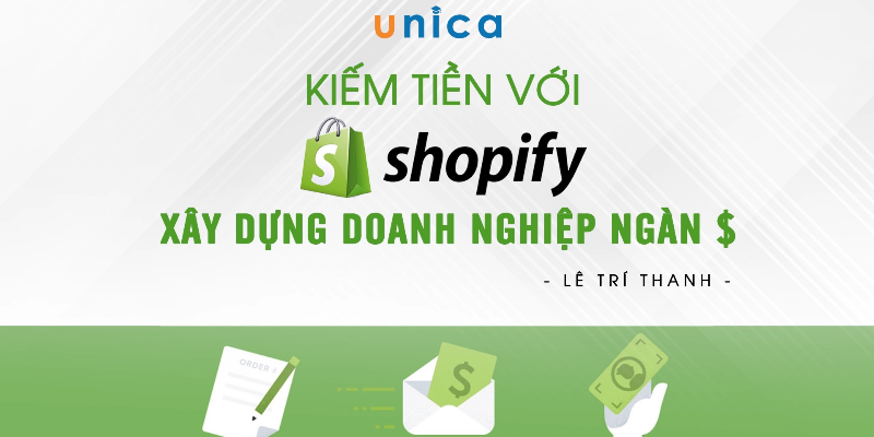 Kiếm Tiền Với Shopify - Xây Dựng Doanh Nghiệp Ngàn $