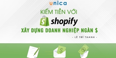 Kiếm tiền với Shopify - Xây dựng doanh nghiệp ngàn $ - Lê Trí Thanh - Khánh Huỳnh