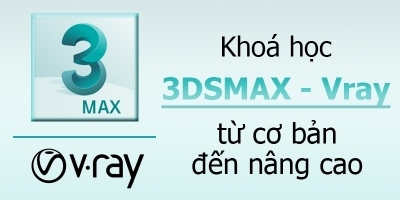 Làm chủ 3DsMax - Vray dựng hình Nội thất - Ngoại thất