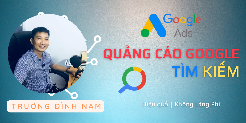 Trở Thành Chuyên Gia Quảng Cáo Google Tìm Kiếm Trong 30 Ngày, Kể Cả Người Mới