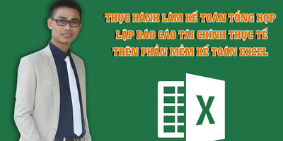 THÀNH THẠO Kế toán tổng hợp trên Excel sau 30 ngày - Học xong LÀM NGAY