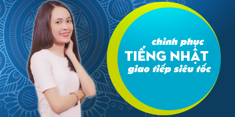 Chinh Phục Tiếng Nhật Giao Tiếp Siêu Tốc