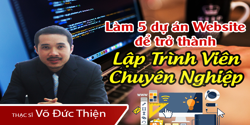 Làm 5 dự án website để trở thành lập trình viên chuyên nghiệp