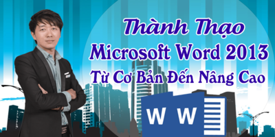 Thành thạo Microsoft Word 2013 từ cơ bản đến nâng cao